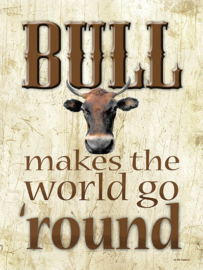 Ed Wargo ED442 - ED442 - Bull Makes the World Go 'Round - 12x16 Cowboys, Westners, Bulls, Humor, Masculine, Signs, Sepia from Penny Lane