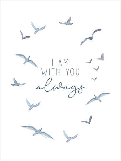 Elizabeth Tyndall ET243 - ET243 - I Am with You Always - 12x16 Bereavement, Inspirational, I Am With You Always, Typography, Signs, Textual Art, Birds, Blue and White from Penny Lane