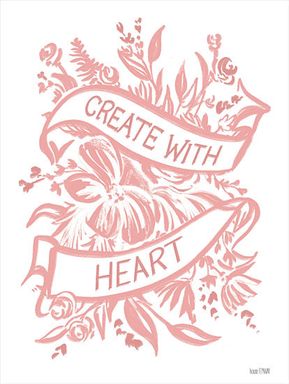 House Fenway FEN586 - FEN586 - Create with Heart - 12x16 Create with Heart, Flowers, Pink & White, Signs, Banner from Penny Lane