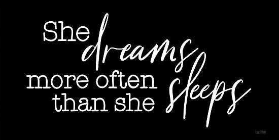 House Fenway FEN654 - FEN654 - She Dreams - 18x9 Inspirational, She Dreams More Often than She Sleeps, Typography, Signs, Textual Art, Black & White from Penny Lane