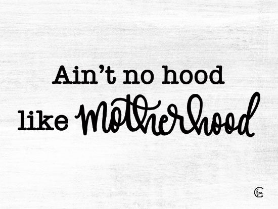 Fearfully Made Creations FMC181 - FMC181 - No Hood like Motherhood  - 16x12 Motherhood, Humorous, Mothers, Moms, Family, Black & White, Signs from Penny Lane