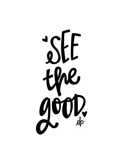 Erin Barrett FTL224 - FTL224 - See the Good  - 12x16 Signs, Typography, Black & White, See the Good from Penny Lane