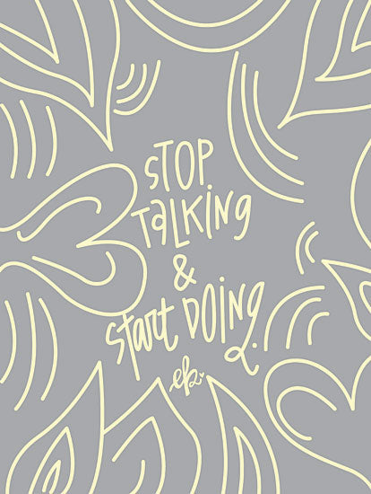Fearfully Made Creations FTL303 - FTL303 - Stop Talking & Start Doing     - 12x16 Signs, Typography, Stop Talking, Start Doing from Penny Lane