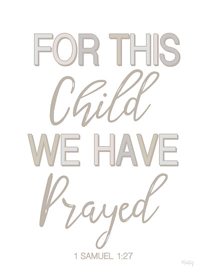 Heidi Kuntz HK142 - HK142 - Nursery - For This Child We Have Prayed - 12x16 For This Child We Have Prayed, Bible Verse, 1 Samuel, Neutral Colors, Signs, Babies, Nursery from Penny Lane