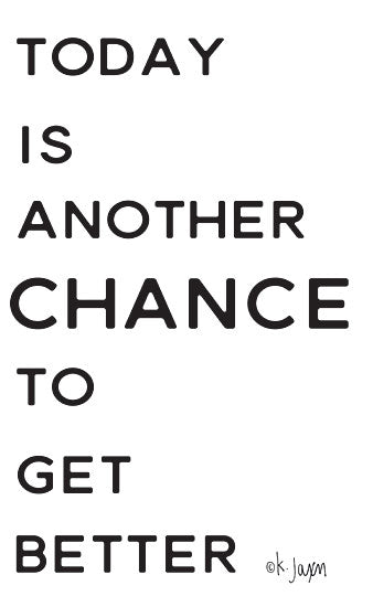 Jaxn Blvd. JAXN387 - JAXN387 - Chance to Get Better     - 9x18 Signs, Typography, Black & White, Inspirational from Penny Lane