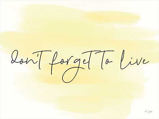 Jaxn Blvd. JAXN522 - JAXN522 - Don't Forget to Live - 16x12 Don't Forget to Live, Calligraphy, Signs, White, Yellow from Penny Lane