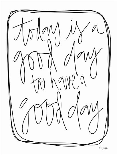 Jaxn Blvd. JAXN534 - JAXN534 - Today is a Good Day    - 12x16 Today is a Good Day, Typography, Signs, Black & White from Penny Lane