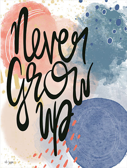 Jaxn Blvd. JAXN571 - JAXN571 - Never Grow Up - 12x16 Never Grow Up, Motivational, Tween, Signs from Penny Lane