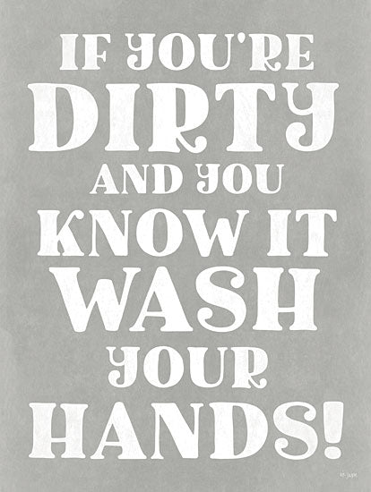 Jaxn Blvd. JAXN603 - JAXN603 - Dirty and You Know It - 12x16 Dirty and You Know It, Bath, Bathroom, Humorous, Kid's Art, Black & White, Signs from Penny Lane