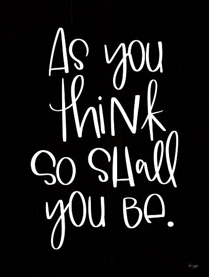 Jaxn Blvd. JAXN628 - JAXN628 - As You Think - 12x16 As You Think So Shall You Be, Quote, Bruce Lee, Motivational, Black & White, Typography, Signs from Penny Lane