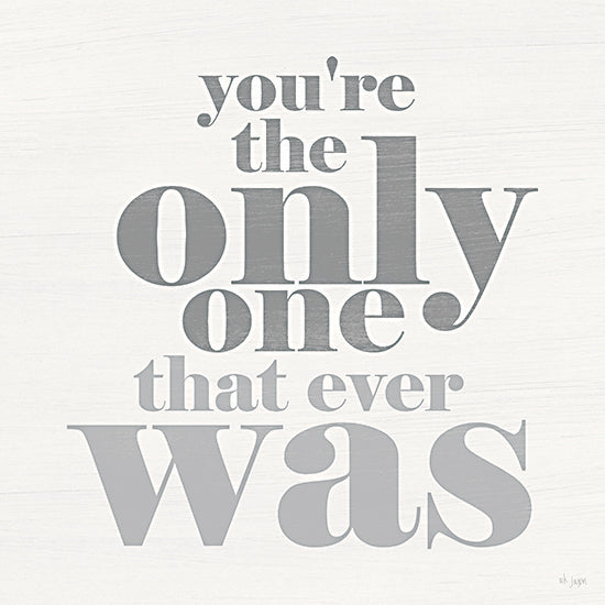 Jaxn Blvd. JAXN676 - JAXN676 - You're the Only One - 12x12 Inspirational, You're the Only One that Ever Was, Typography, Signs, Textual Art from Penny Lane