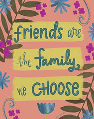 KD125 - Friends are the Family We Choose - 12x16