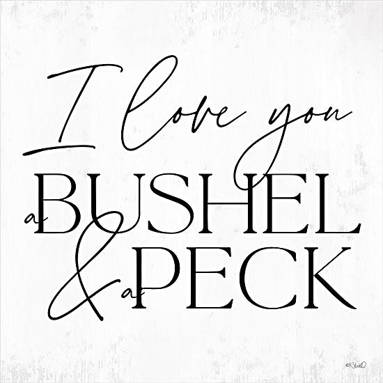 Kate Sherrill KS221 - KS221 - A Bushel and a Peck   - 12x12 Inspirational, I Love You a Bushel & a Peck, Typography, Signs, Textual Art, Music, Children's Song, Black & White from Penny Lane