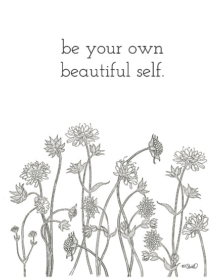 Kate Sherrill KS240 - KS240 - Be Your Own Beautiful Self - 12x16 Be Your Own Beautiful Self, Motivational, Sketch, Black & White, Flowers, Wildflowers, Typography, Signs from Penny Lane