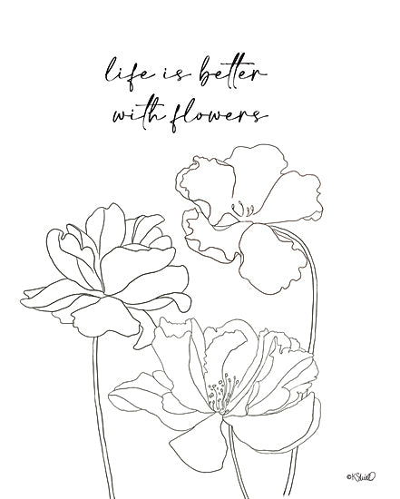 Kate Sherrill KS241 - KS241 - Life is Better with Flowers - 12x16 Flowers, Life is Better with Flowers, Black & White, Drawing Print, Typography, Signs from Penny Lane