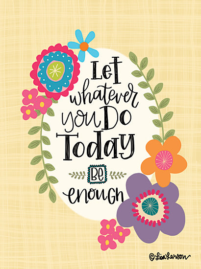 Lisa Larson LAR418 - LAR418 - Be Enough - 12x16 Be Enough, Flowers, Greenery, Motivational, Signs from Penny Lane