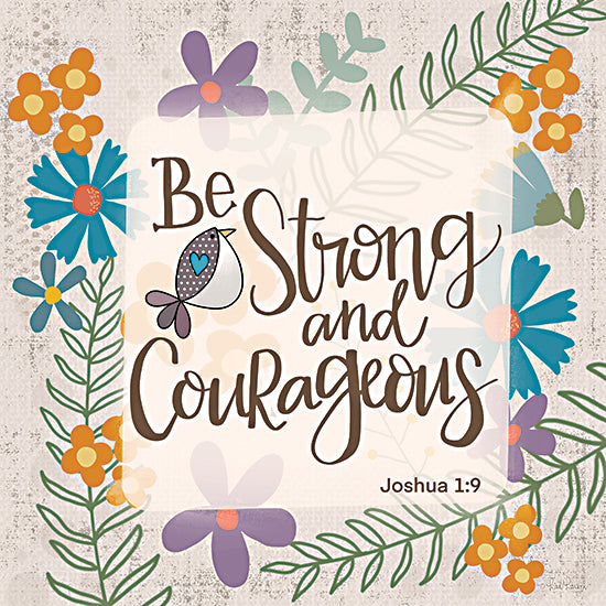 Lisa Larson LAR426 - LAR426 - Be Strong and Courageous - 12x12 Be Strong and Courageous, Flowers, Greenery, Bible Verse, Joshua, Signs from Penny Lane