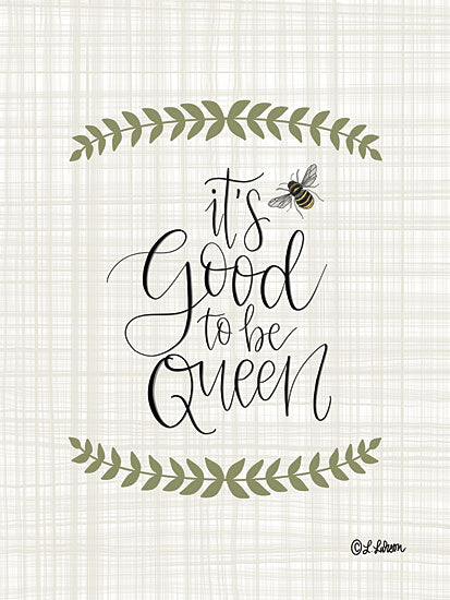 Lisa Larson LAR495 - LAR495 - It's Good to be Queen   - 12x16 It's Good to be Queen, Bees, Greenery, Linen, Whimsical, Typography, Signs from Penny Lane