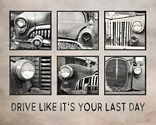 Lori Deiter LD2485 - LD2485 - Drive Like It's Your Last Day - 16x12 Drive Like It's Your Last Day, Poster, Antiques, Rusty Cars, Black & White, Signs from Penny Lane