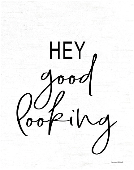 lettered & lined LET1035 - LET1035 - Hey Good Looking - 12x16 Inspirational, Hey Good Looking, Typography, Signs, Textual Art, Black & White from Penny Lane