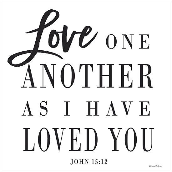 lettered & lined LET234 - LET234 - Love One Another - 12x12 Love One Another As I Have Loved You, Bible Verse, John, Religious, Typography, Signs from Penny Lane