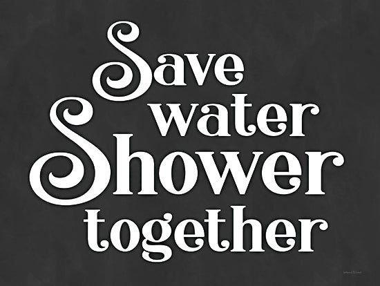 lettered & lined LET513 - LET513 - Save Water, Shower Together - 16x12 Save Water, Shower Together, Bath, Bathroom, Whimsical, Typography, Signs from Penny Lane