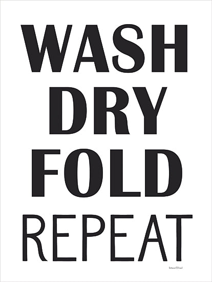 lettered & lined LET694 - LET694 - Wash, Dry, Fold, Repeat - 12x16 Laundry, Laundry Room, Wash, Dry, Fold, Typography, Signs, Black & White from Penny Lane