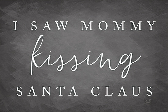 Lux + Me Designs LUX109 - LUX109 - Kissing Santa Claus   - 18x12 Christmas, Holidays, I Saw Mommy Kissing Santa Claus, Christmas Music, Typography, Signs, Chalkboard, Black & White, Winter from Penny Lane