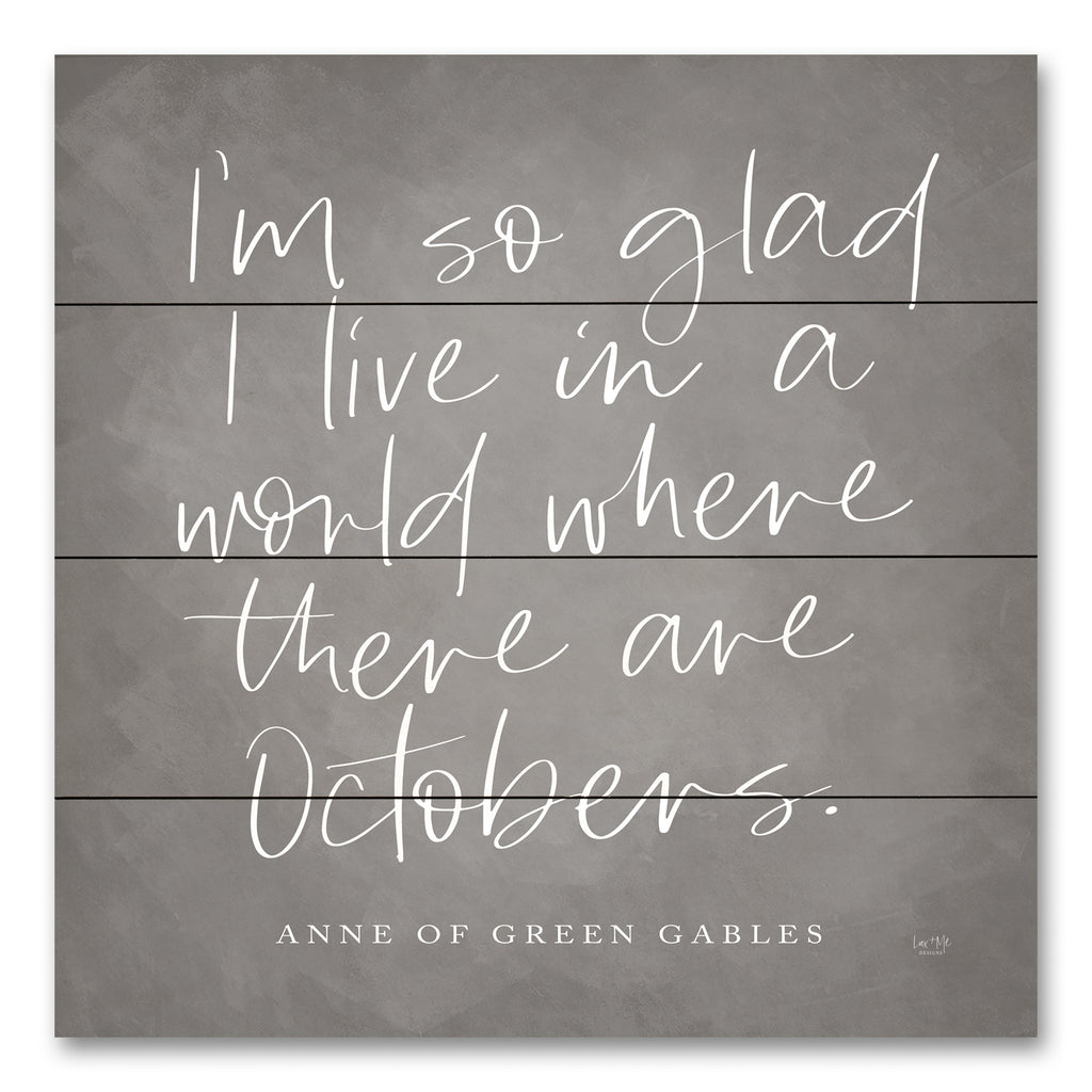 Lux + Me Designs LUX124PAL - LUX124PAL - Octobers    - 12x12 Fall, I'm So Glad I Live in a World Where There are Octobers, Anne of Green Gables, Quote, Typography, Signs from Penny Lane