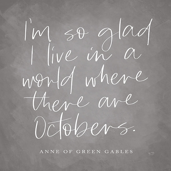 Lux + Me Designs LUX124 - LUX124 - Octobers    - 12x12 Fall, I'm So Glad I Live in a World Where There are Octobers, Anne of Green Gables, Quote, Typography, Signs from Penny Lane