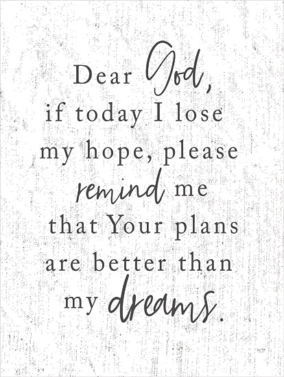 Lux + Me Designs LUX167 - LUX167 - Your Plans are Better   - 12x16 Religious, Typography, Signs, If I Lose My Hope, Remind Me That Your Plans are Better Than My Dreams, Black & White from Penny Lane