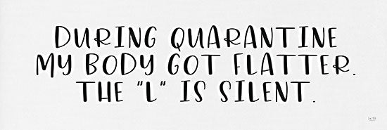 Lux + Me Designs LUX278 - LUX278 - I Got Flatter - 18x6 Quarantine, Humorous, Weight, Black & White, Signs from Penny Lane
