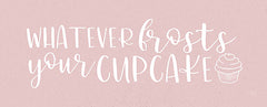 LUX320 - Whatever Frosts Your Cupcake   - 20x8