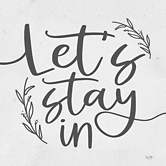 Lux + Me Designs LUX360 - LUX360 - Let's Stay In - 12x12 Let's Stay In, Black & White, Home, Family, Signs from Penny Lane