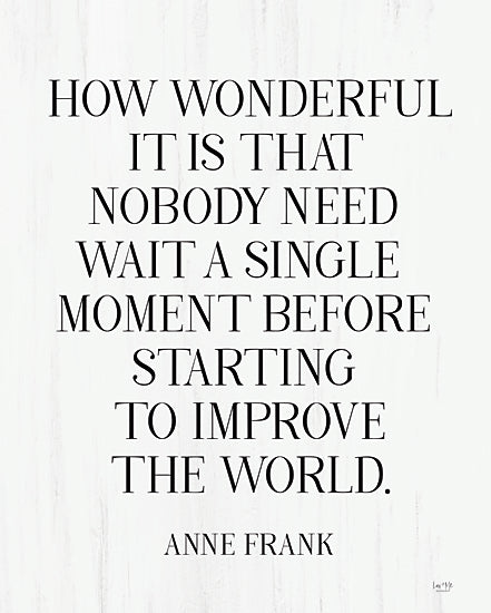Lux + Me Designs LUX613 - LUX613 - How Wonderful - 12x16 To Improve the World, Anne Frank, Quote, Typography, Signs, Black & White from Penny Lane