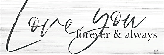 Lux + Me Designs LUX633 - LUX633 - Love You Forever & Always - 18x6 Typography, Wedding, Love, Black & White, Love You Forever & Always from Penny Lane