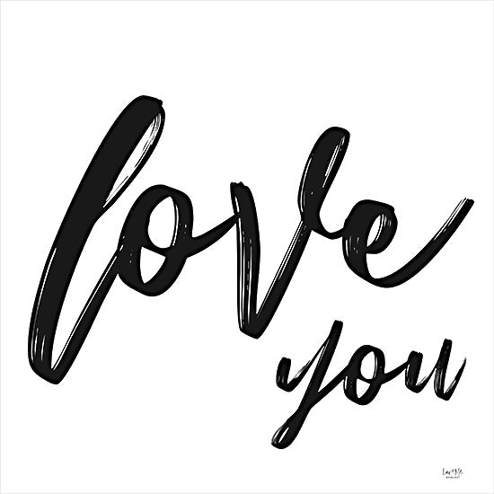 Lux + Me Designs LUX635 - LUX635 - Love You - 12x12 Typography, Signs, Black & White, Inspirational, Love You, Love from Penny Lane