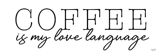 Lux + Me Designs LUX693 - LUX693 - Coffee is My Love Language - 18x6 Coffee, My Love Language, Kitchen, Whimsical, Black & White, Typography, Signs from Penny Lane
