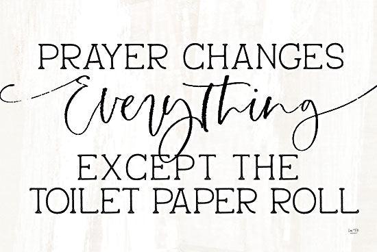 Lux + Me Designs LUX789 - LUX789 - Toilet Paper Roll - 18x12 Bath, Bathroom, Humorous, Prayer Changes Everything Except the Toilet Paper Roll, Typography, Signs from Penny Lane