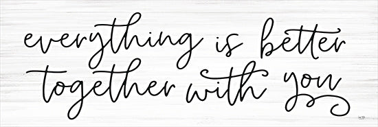 Lux + Me Designs LUX892A - LUX892A - Everything is Better Together With You - 36x12 Inspirational, Couples, Marriage, Wedding, Everything is Better Together with You, Typography, Signs, Textual Art, Black & White from Penny Lane