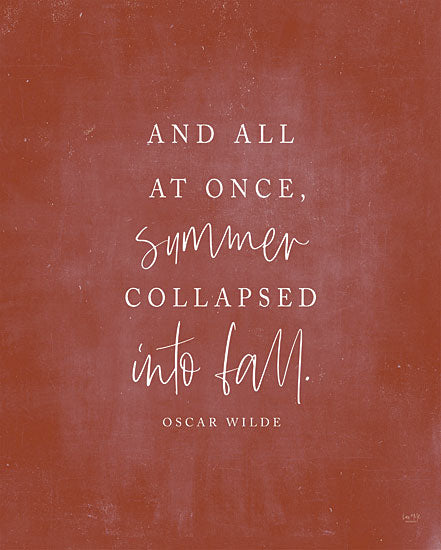 Lux + Me Designs LUX908 - LUX908 - Summer Collapsed into Fall      - 12x16 Fall, And All at Once, Summer Collapsed into Fall, Typography, Signs, Oscar Wilde, Quote, Rust from Penny Lane