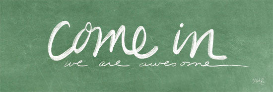 Marla Rae MAZ5332A - MAZ5332A - Come In - We Are Awesome - 36x12 Come In, Humor, Signs, Calligraphy from Penny Lane