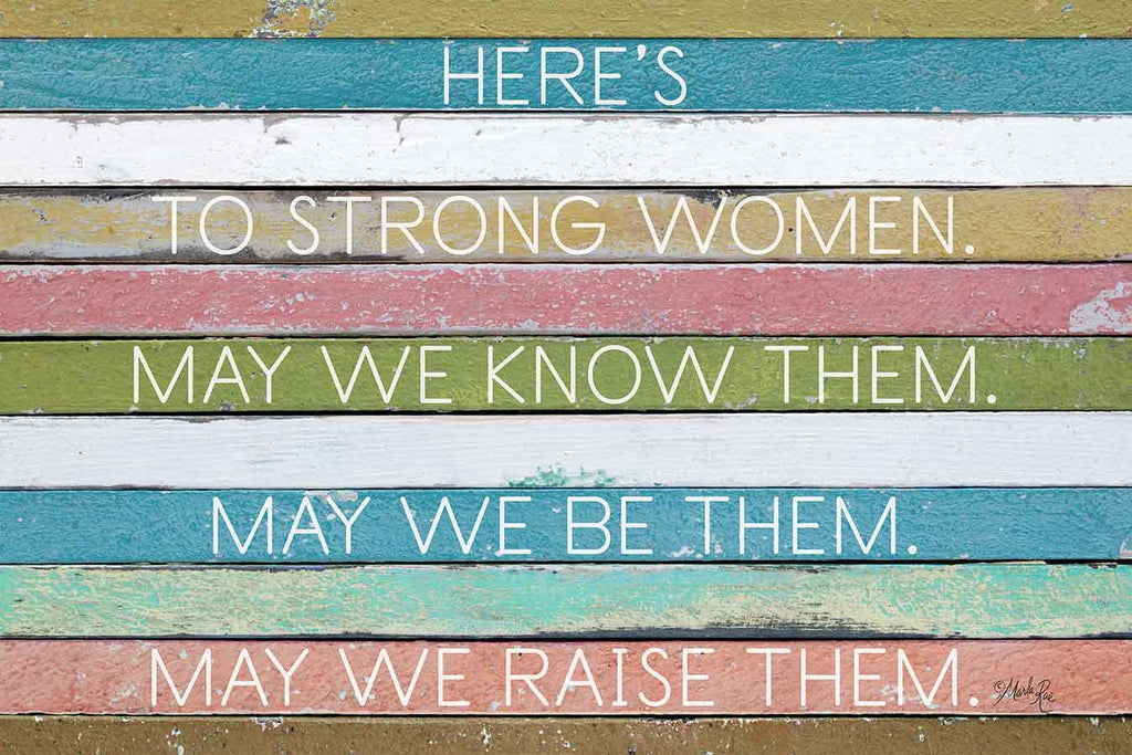 Marla Rae MAZ5586 - MAZ5586 - Here's to Strong Women - 18x12 Signs, Typography, Feminine, Strong Women from Penny Lane