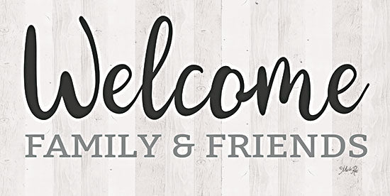 Marla Rae MAZ5844 - MAZ5844 - Welcome Family & Friends - 18x9 Welcome Family & Friends, Welcome, Typography, Signs from Penny Lane