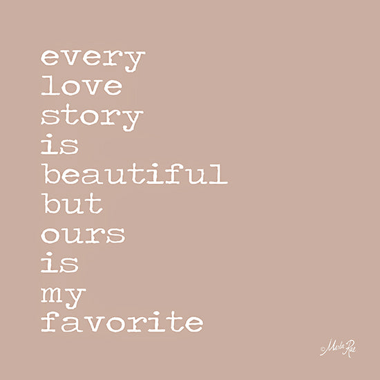 Marla Rae MAZ5863 - MAZ5863 - Every Love Story - 12x12 Wedding, Every Love Story is Beautiful but Ours is My Favorite, Typography, Signs, Textual Art, Couples, Inspirational, Tan from Penny Lane