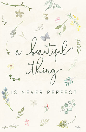 Mollie B. MOL2159 - MOL2159 - A Beautiful Thing - 12x18 A Beautiful Thing is Never Perfect, Flowers, Greenery, Motivational, Typography, Signs from Penny Lane