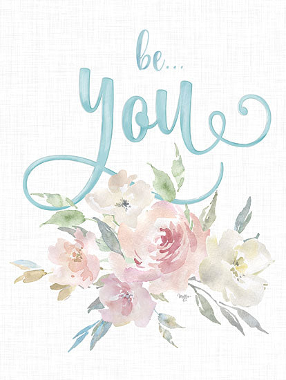 Mollie B. MOL2511 - MOL2511 - Be You Floral - 12x16 Inspirational, Be You, Typography, Signs, Textual Art, flowers, Pink Flowers, Roses, Greenery, Pastel from Penny Lane