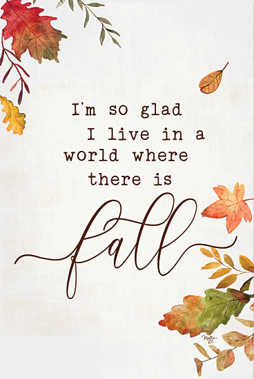 Mollie B. MOL2756 - MOL2756 - Fall - I'm So Glad - 12x18 Fall, Leaves, I'm So Glad I Live in a World Where There is Fall, Typography, Signs, Textual Art from Penny Lane