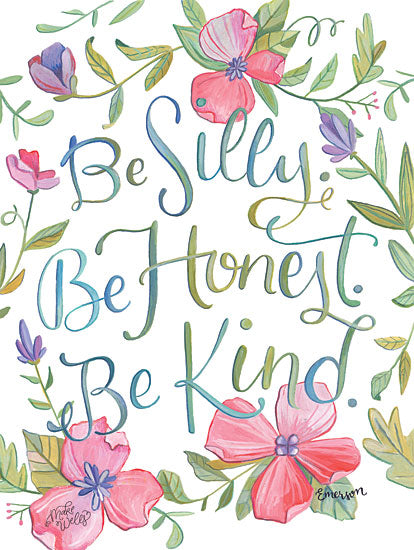 MakeWells MW100 - MW100 - Be Silly, Be Honest, Be Kind - 12x16 Inspirational, Be Silly, Be Honest, Be Kind, Typography, Signs, Textual Art, Flowers, Spring Flowers, Spring, Motivational from Penny Lane