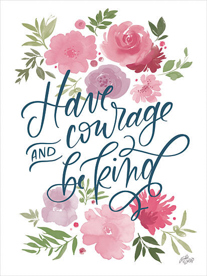 MakeWells MW122 - MW122 - Have Courage and Be Kind - 12x16 Inspirational, Have Courage and Be Kind, Typography, Signs, Motivational, Flowers, Pink Flowers, Spring from Penny Lane